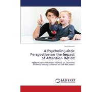 A Psycholinguistic Perspective on the Impact of Attention Deficit: Hyperactivity Disorder (ADHD) on Learning Abilities among Children in Sidi Bel Abbes