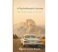 A Psychotherapist's Journey: The Tender Work of Healing