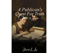 A Publican’s Quest for Truth: Who is Jesus