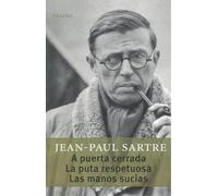 A Puerta Cerrada, La Puta Respetuosa, Las Manos Sucias. (Gran Teatro)