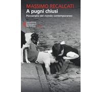 A pugni chiusi (Universale economica. Saggi)