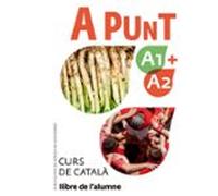 A Punt A1+a2. Curs De Català. Llibre De L Alumne