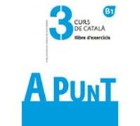 A punt. Curs de català. Llibre d'exercicis 3