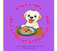 A Pup’s Path: Josie’s Growing-Up Coloring Book: A Coloring Book of Love, Loyalty, and Dog Years for All Ages