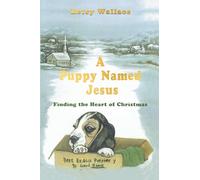 A Puppy Named Jesus: Finding the Heart of Christmas