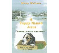 A Puppy Named Jesus: Finding the Heart of Christmas