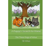 A Puppy's Search for Home: The Three Dogs of Virtue