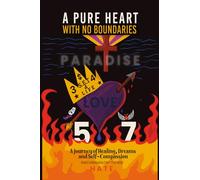 A Pure Heart with No Boundaries: :A Journey of Healing Dreams and Self-Compassion