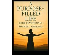 A Purpose-Filled Life: Daily Devotionals