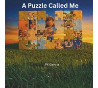 A Puzzle Called Me: Families come in all shapes and sizes. This is the story of a little girl who found hers piece by piece.