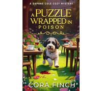 A Puzzle Wrapped In Poison: A Murderously Fun Cozy Caper