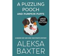 A Puzzling Pooch and Pumpkin Puffs: Large Print Edition: 9 (Maggie May and Miss Fancypants Mysteries)