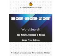 A PuzzTown Collection: 19th Century + 20th Century + 21st Century Word Search For Adults, Seniors & Teens Large Print Edition: 9,000 Words • Triple-Themes × Triple-Format (Random • A-Z • Word-Length)