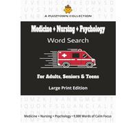 A PuzzTown Collection: Medicine + Nursing + Psychology Word Search For Adults, Seniors & Teens Large Print Edition: 9,000 Words • Triple-Themes × Triple-Format (Random • A-Z • Word-Length)