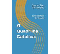 A Quadrilha Católica:: os Vendilhões do Templo