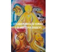 A Quadrimembração Humana E Os Arquétipos Zodiacais (ebook)