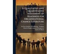 A Qualitative and Quantitative Assessment of Readiness for Organizational Change Literature