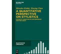 A Quantitative Perspective on Stylistics: Syntactic Variation in Contemporary Written Czech: 77 (Quantitative Linguistics [QL], 77)