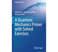 A Quantum Mechanics Primer with Solved Exercises (UNITEXT for Physics)