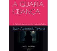 A QUARTA CRIANÇA: O Preço do Silêncio em Alvorada das Pedras