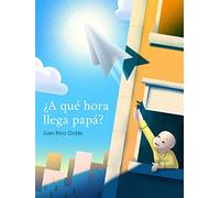 ¿A qué hora llega papá?
