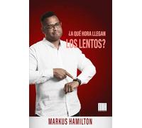 ¿A QUÉ HORA LLEGAN LOS LENTOS?: Un libro escrito para los que aún no llegan
