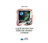 A Que Mundo Tan Raro He Venido A Parar