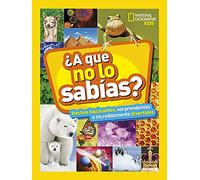 ¿A que no lo sabías?: Hechos fascinantes, sorprendentes e increíblemente divertidos (National Geographic Kids) (versión en inglés)