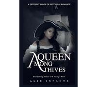 A Queen Among Thieves: 4 (A Different Shade of Historical Romance...)