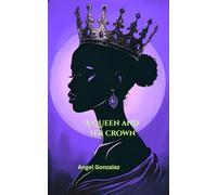 A QUEEN and her crown: Empowering women to know their worth.