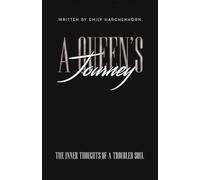 A Queen’s Journey: The Inner Thoughts of a Troubled Soul