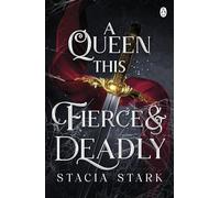 A Queen This Fierce and Deadly: The explosive final instalment in the enchanting slow burn romantasy series: 4 (Kingdom of Lies, 4)