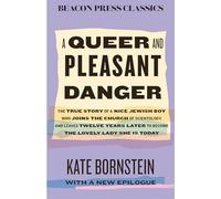 A Queer and Pleasant Danger: The true story of a nice Jewish boy who joins the Church of Scientology, and leaves twelve years later to become the lovely lady she is today: 19 (Beacon Classics)