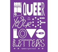A queer year of love letters: alphabets against erasure