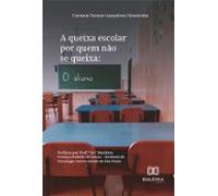 A Queixa Escolar Por Quem Não Se Queixa (ebook)