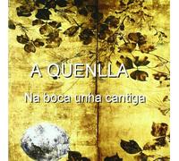 A Quenlla - Na Boca Unha Cantiga [Import]