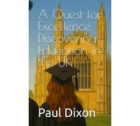 A Quest for Excellence Discovering Education in the UK
