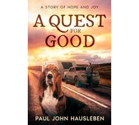 A Quest for Good: A Story of Hope and Joy