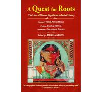 A Quest for Roots: The Lives of Women Significant in India’s History