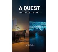 A Quest for the Perfect Trade: If you know where to look and how to act