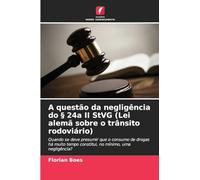 A questão da negligência do § 24a II StVG (Lei alemã sobre o trânsito rodoviário): Quando se deve presumir que o consumo de drogas há muito tempo constitui, no mínimo, uma negligência?