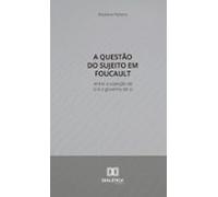 A Questão Do Sujeito Em Foucault (ebook)