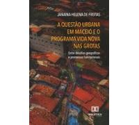 A Questão Urbana Em Maceió E O Programa Vida Nova Nas Grotas (ebook)