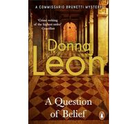A Question Of Belief: Donna Leon (A Commissario Brunetti Mystery)