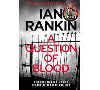 A Question of Blood: From the iconic #1 bestselling author of A SONG FOR THE DARK TIMES (A Rebus Novel)