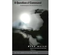 A Question of Command: Counterinsurgency from the Civil War to Iraq (Yale Library of Military History)