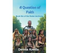 A Question of Faith: Book Six of the Dulan Archives: 6