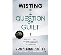 A Question of Guilt: The heart-pounding novel from the No. 1 bestseller now a major BBC4 show (Wisting, 4)