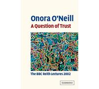 A Question of Trust Paperback: The BBC Reith Lectures 2002