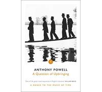 A Question of Upbringing (Dance to the Music of Time 01) by Anthony Powell(2005-01-06)